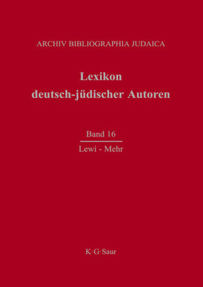 Lexikon deutsch-jüdischer Autoren / Lewi – Mehr von Archiv Bibliographia Judaica e.V.