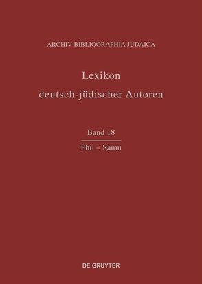 Lexikon deutsch-jüdischer Autoren / Phil – Samu von Archiv Bibliographia Judaica e.V.