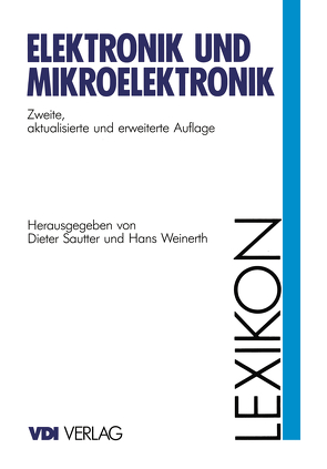 Lexikon Elektronik und Mikroelektronik von Sautter,  Dieter, Weinerth,  Hans