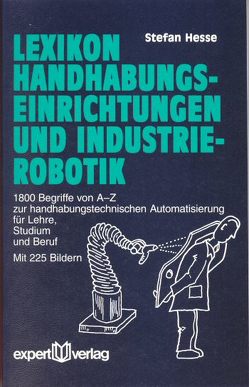 Lexikon Handhabungseinrichtungen und Industrierobotik von Hesse,  Stefan