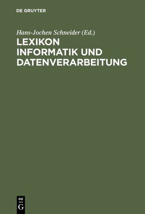Lexikon Informatik und Datenverarbeitung von Schneider,  Hans-Jochen