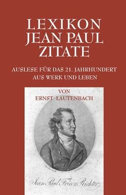 Lexikon Jean Paul Zitate von Lautenbach,  Ernst