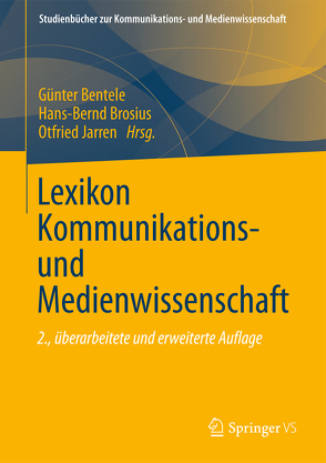 Lexikon Kommunikations- und Medienwissenschaft von Bentele,  Günter, Brosius,  Hans-Bernd, Jarren,  Otfried