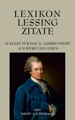 Lexikon Lessing Zitate von Lautenbach,  Ernst