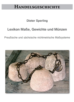 Lexikon Maße, Gewichte und Münzen von Sperling,  Dieter