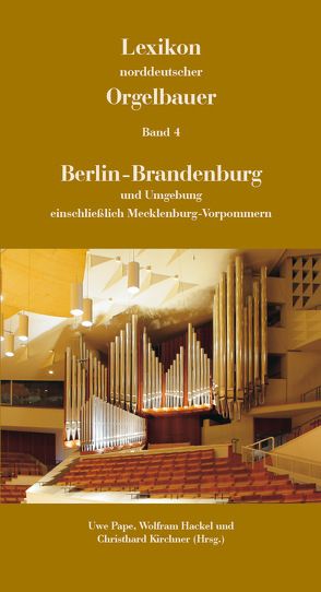 Lexikon norddeutscher Orgelbauer, Band 4 von Hackel,  Wolfram, Kirchner,  Christhard, Pape,  Uwe
