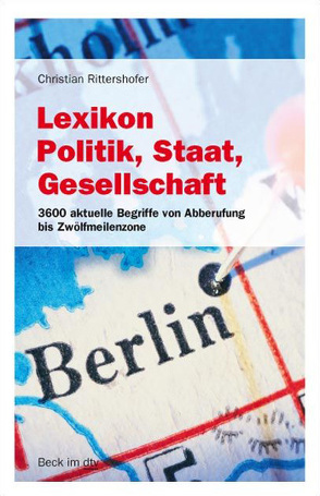 Lexikon Politik, Staat, Gesellschaft von Rittershofer,  Christian