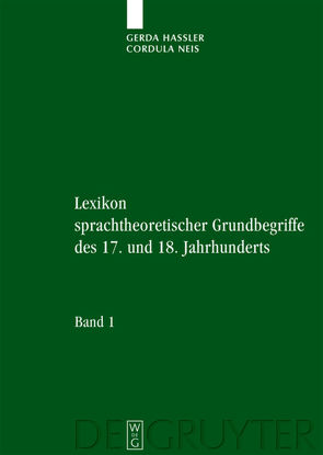 Lexikon sprachtheoretischer Grundbegriffe des 17. und 18. Jahrhunderts von Hassler,  Gerda, Neis,  Cordula