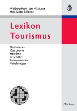 Lexikon Tourismus von Fuchs,  Wolfgang, Mundt,  Jörn W, Zollondz,  Hans-Dieter