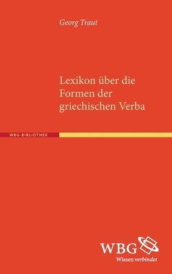 Lexikon über die Formen der griechischen Verba von Traut,  Georg
