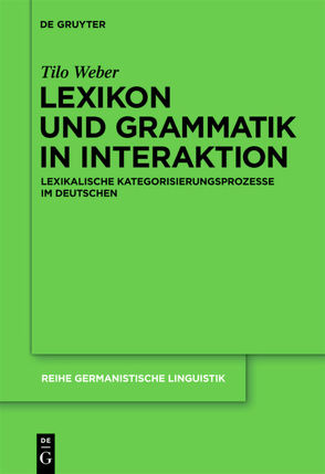 Lexikon und Grammatik in Interaktion von Weber,  Tilo