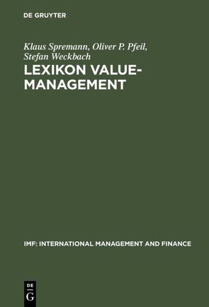 Lexikon Value-Management von Pfeil,  Oliver P., Spremann,  Klaus, Weckbach,  Stefan