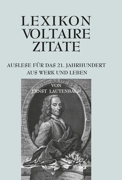 Lexikon Voltaire Zitate von Lautenbach,  Ernst