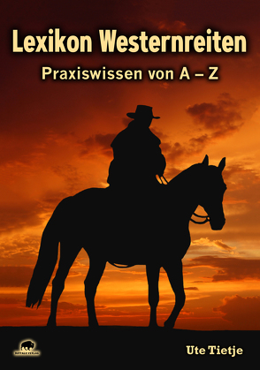 Lexikon Westernreiten von Tietje,  Ute