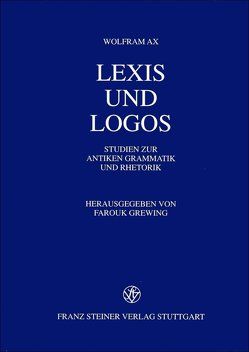Lexis und Logos von Ax,  Wolfram, Grewing,  Farouk