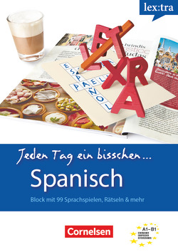 Lextra – Spanisch – Jeden Tag ein bisschen Spanisch – A1-B1 von Bucheli,  Andrea