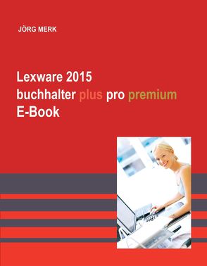 Lexware 2015 buchhalter plus pro premium von Merk,  Jörg