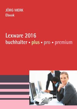 Lexware 2016 buchhalter plus pro premium von Jörg Merk