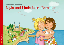 Leyla und Linda feiern Ramadan von Demirtas,  Sibel, Gürz Abay,  Arzu, Keller,  Aylin