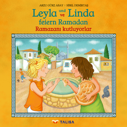 Leyla und Linda feiern Ramadan (D-Türkisch) von Demirtas,  Sibel, Gürz Abay,  Arzu, Keller,  Aylin