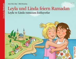 Leyla und Linda feiern Ramadan (D/TR) von Demirtas,  Sibel, Gürz Abay,  Arzu, Keller,  Aylin