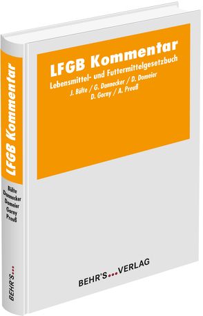 LFGB Kommentar von Bülte,  Prof. Dr. Jens, Dannecker,  Prof. Dr. Gerhard, Domeier,  Dr. Danja, Gorny,  Dietrich, Preuß,  Dr. Axel