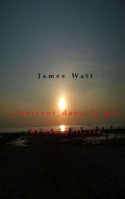 L’horreur dans la mer von Watt,  James