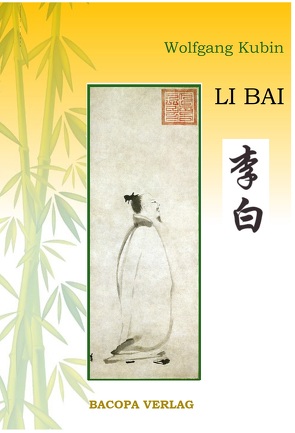 Li Bai 701-762. Der Himmel das Kissen, die Erde zur Decke. von Kubin,  Wolfgang