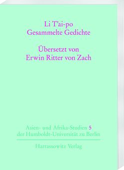 Li T’ai-po – Gesammelte Gedichte von Ritter von Zach,  Erwin, Walravens,  Hartmut