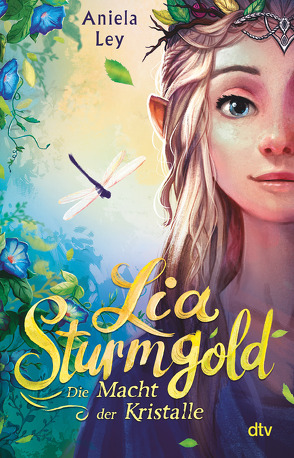 Lia Sturmgold – Die Macht der Kristalle von Hirtz,  Isabelle, Ley,  Aniela