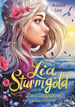 Lia Sturmgold und die Zwillingsinsel – Ein Sommerabenteuer von Ley,  Aniela