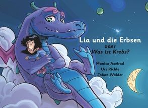 Lia und die Erbsen oder Was ist Krebs? – Version „Vater hat Krebs“ von Axelrad,  Monica, Richle,  Urs