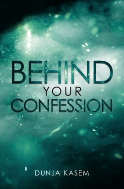 Lia und Levent Reihe / Behind Your Confession von Kasem,  Dunja