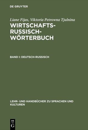 Liane Fijas; Viktoria Petrowna Tjulnina: Wirtschaftsrussisch-Wörterbuch / Deutsch-Russisch von Fijas,  Liane, Tjulnina,  Viktoria Petrowna