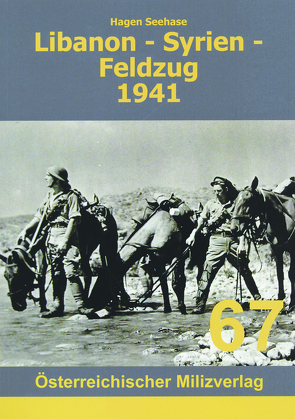 Libanon – Syrien – Feldzug 1941 von Seehase,  Hagen