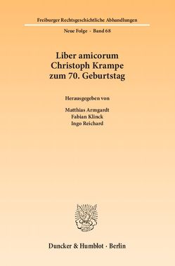 Liber amicorum Christoph Krampe zum 70. Geburtstag. von Armgardt,  Matthias, Klinck,  Fabian, Reichard,  Ingo