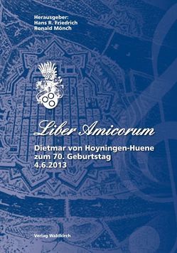 Liber Amicorum – Dietmar von Hoyningen-Huene von Friedrich,  Hans R, Mönch,  Ronald