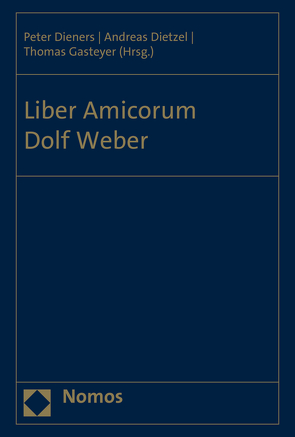 Liber Amicorum Dolf Weber von Dieners,  Peter, Dietzel,  Andreas, Gasteyer,  Thomas
