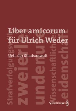 Liber amicorum für Ulrich Weder von Donatsch,  Andreas, Gossner,  Pascal, Maurer,  Hans, Wiederkehr,  Claudia