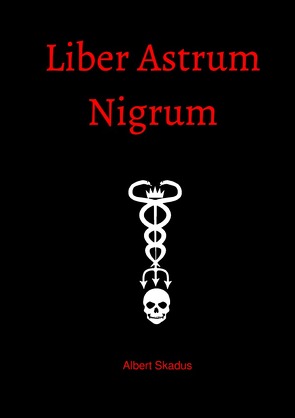 Liber Astrum Nigrum von Skadus,  Albert