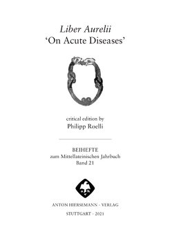 Liber Aurelii ‘On Acute Diseases’ von Roelli,  Philipp