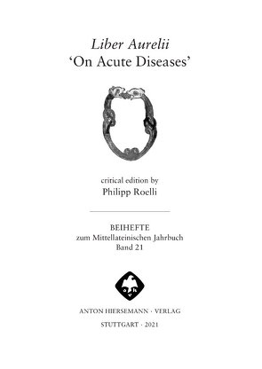 Liber Aurelii ‘On Acute Diseases’ von Roelli,  Philipp