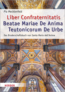 Liber Confraternitatis Beatae Mariae De Anima Teutonicorum De Urbe von Mecklenfeld,  Pia