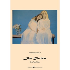 Liber Diatheke von Machel,  Karl Maria