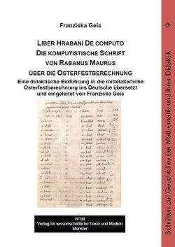 Liber Hrabani De computo. Die komputistische Schrift von Rabanus Maurus über die Osterfestberechnung von Geis,  Franziska