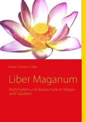 Liber Maganum von Tölke,  Frater Christian