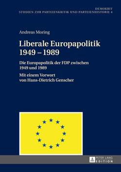 Liberale Europapolitik 1949–1989 von Moring,  Andreas