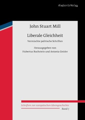 Liberale Gleichheit von Buchstein,  Hubertus, Geisler,  Antonia, Mill,  John Stuart