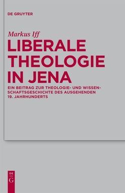 Liberale Theologie in Jena von Iff,  Markus