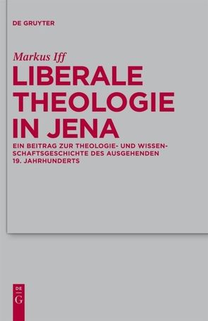 Liberale Theologie in Jena von Iff,  Markus